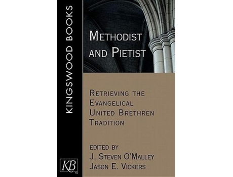 Livro Methodist and Pietist Retrieving the Evangelical United Brethren Tradition de Jason E Vickers (Inglês)