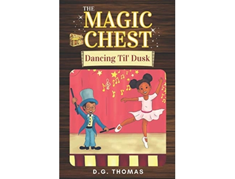 Livro The Magic Chest Dancing Til Dusk The Magic Chest Childrens Chapter Books de DG Thomas (Inglês)