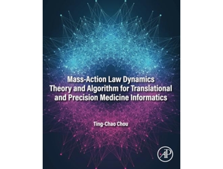 Livro Mass-action Law Dynamics Theory And Algorithm For Translational And Precision Medicine Informatics De Ting-chao Chou (inglês)