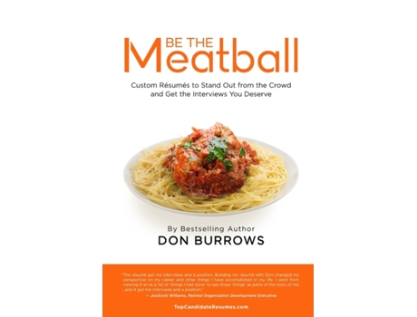 Livro BE THE MEATBALL - Custom Résumés to Stand Out from the Crowd and Get the Interviews You Deserve Donald Burrows (Inglês)