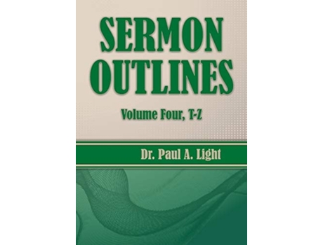 Livro Sermon Outlines, Volume Four T-z De Paul A Light (inglês)