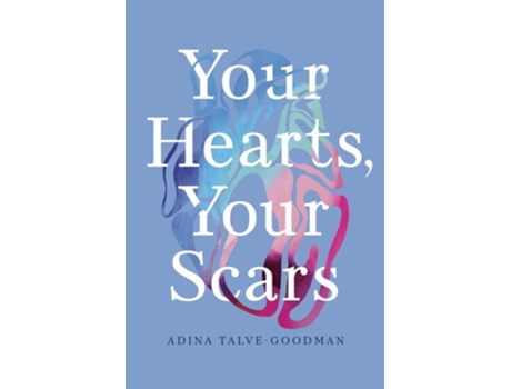 Livro Your Hearts, Your Scars de Adina Talve-Goodman (Inglês)