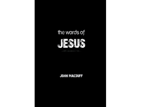 Livro The Words of Jesus de John R Macduff (Inglês)