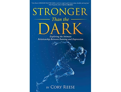 Livro Stronger Than the Dark Exploring the Intimate Relationship Between Running and Depression de Cory Reese (Inglês)