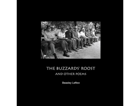 Livro The Buzzards Roost And Other Poems De Beasley Leffew (inglês)