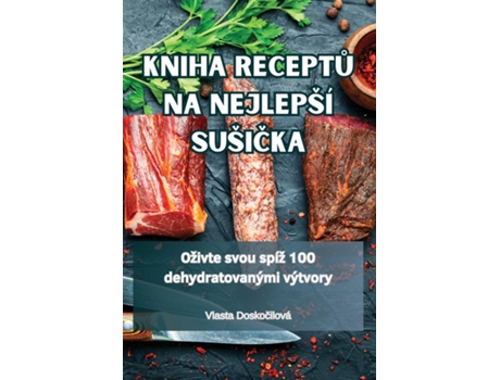 Livro KNIHA RECEPTU NA NEJLEPŠÍ SUŠICKA de Vlasta Doskocilová (Inglês)