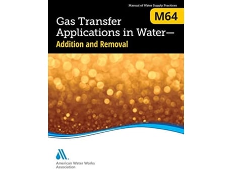 Livro M64 Gas Transfer Applications In Water Addition And Removal De Awwa (inglês)