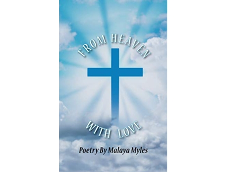 Livro From Heaven with Love Poetry by Malaya Myles de Malaya Myles (Inglês)