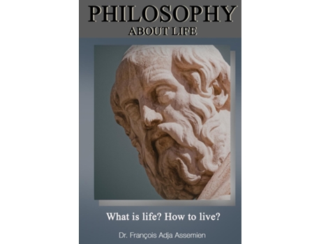 Livro Philosophy About Life De Dr François Adja Assemien (inglês)