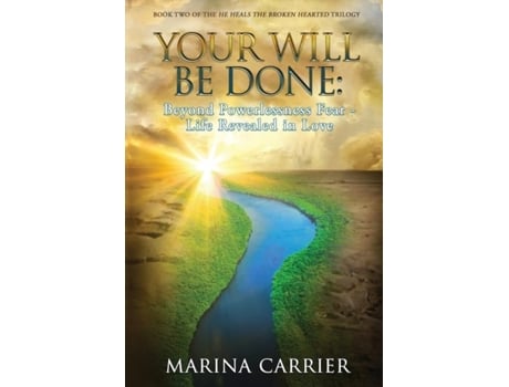 Livro Your Will Be Done Beyond Powerlessness Fear - Life Revealed In Love. De Marina Carrier (inglês)