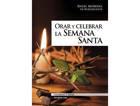 Livro Orar y celebrar la Semana Santa, ciclo B de Ángel Moreno De Buenafuente (Espanhol)