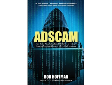 Livro ADSCAM: How Online Advertising Gave Birth to One of History's Greatest Frauds, and Became a Threat to Democracy Bob Hoffman (Inglês)