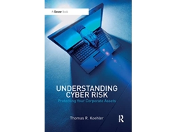 Livro Understanding Cyber Risk de Thomas R Koehler (Inglês)