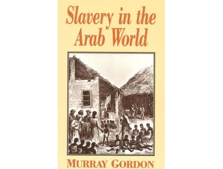 Livro slavery in the arab world de murray gordon (inglês)