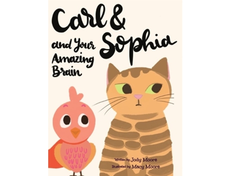 Livro Carl and Sophia and Your Amazing Brain de Jody Moore (Inglês - Capa Dura)