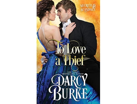 Livro To Love a Thief Secrets Scandals de Darcy Burke (Inglês)