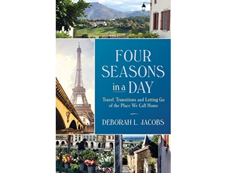 Livro Four Seasons in a Day Travel Transitions and Letting Go of the Place We Call Home English de Deborah L Jacobs (Inglês)