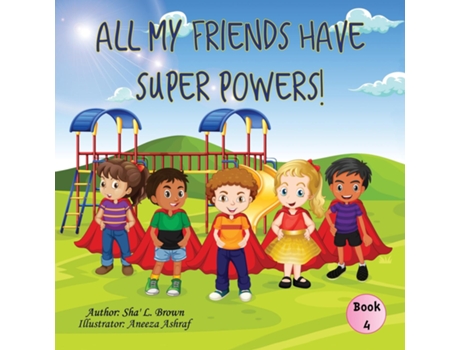 Livro All My Friends Have Super Powers! de Sha' L Brown Sharon (Inglês)