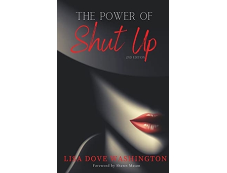 Livro The Power of Shut Up de Lisa Dove Washington (Inglês)