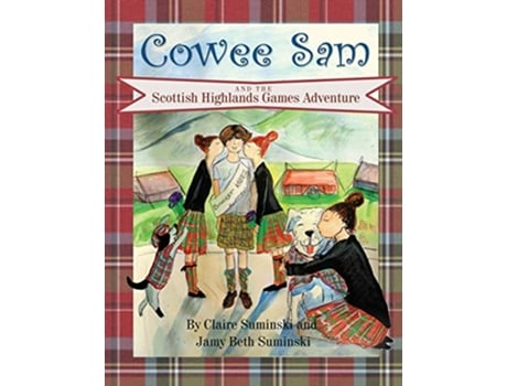 Livro Cowee Sam and The Scottish Highlands Games Adventure de Claire Suminski Jamy Beth Suminski (Inglês)