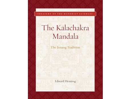 Livro Kalachakra Mandala The Jonang Tradition Treasury of the Buddhist Sciences de Edward Henning (Inglês)