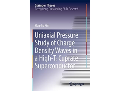 Livro Uniaxial Pressure Study of Charge Density Waves in a High-T Cuprate Superconductor de Hun-ho Kim (Inglês)
