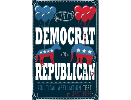 Livro Am I Democrat Or Republican? Political Affiliation Test De Jest Fest (inglês)