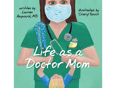 Livro Life as a Doctor Mom de Lauren Hayward (Inglês)