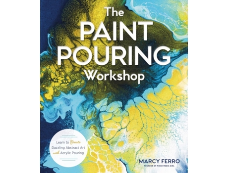 Livro the paint pouring workshop de marcy ferro (inglês)