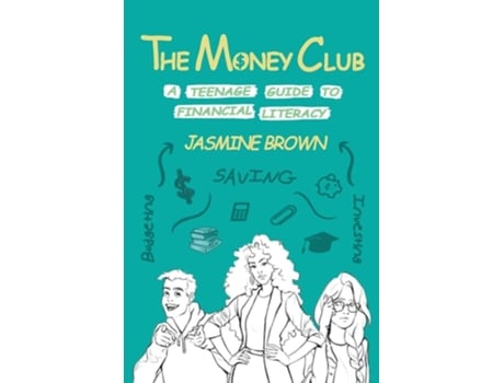 Livro The Money Club A Teenage Guide to Financial Literacy de Jasmine Brown (Inglês)