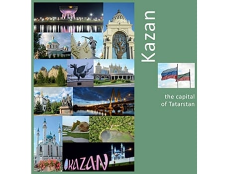 Livro Kazan The Capital of Tatarstan A Photo Travel Experience Russia de Andrey Vlasov (Inglês)