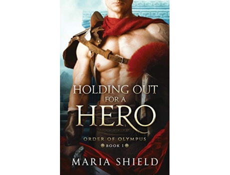 Livro Holding Out For A Hero Order of Olympus de Maria Shield (Inglês)