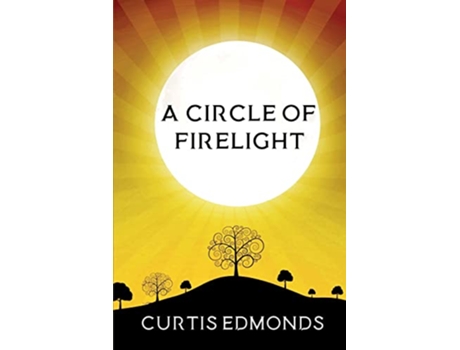 Livro A Circle of Firelight de Curtis Edmonds (Inglês)