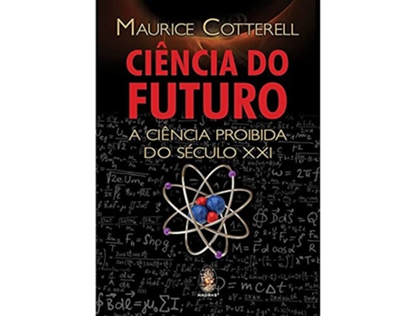 Livro Ciencia Do Futuro A Ciencia Proibida Do Seculo Xx de MAURICE COTTERELL (Português do Brasil)