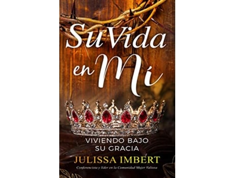 Livro Su vida en mi viviendo bajo su gracia Spanish Edition de Julissa Imbert (Espanhol)