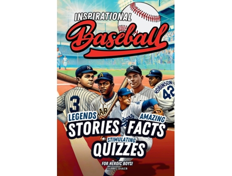 Livro Baseball book for kids 9-12 Inspirational Legends Stories, Facts and Trivia for Heroic Boys ! de Harris Baker (Inglês)