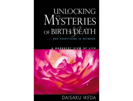Livro unlocking the mysteries of birth & death de daisaku ikeda (inglês)