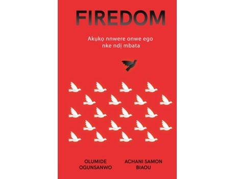 Livro FIREDOM Ak?k? nnwere onwe ego nke nd? mbata Africa de Olumide Ogunsanwo (Inglês)