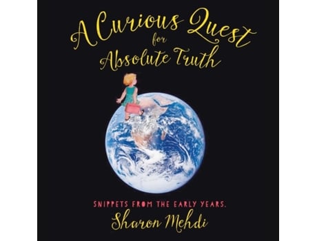 Livro A Curious Quest for Absolute Truth: Snippets from the Early Years Sharon Mehdi (Inglês)
