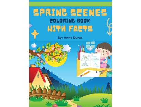 Livro Spring Scenes Coloring Book with Facts Explore the Beauty of Spring Through Coloring and Fascinating Facts, de Duras (Inglês)