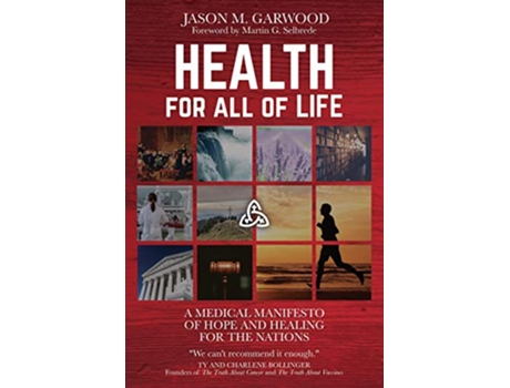 Livro Health for All of Life A Medical Manifesto of Hope and Healing for the Nations de Jason M Garwood (Inglês)