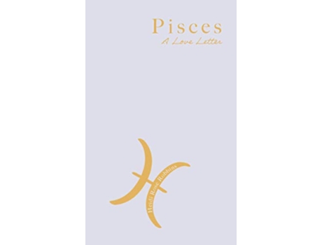 Livro Pisces A Love Letter de Heidi Rose Robbins (Inglês)