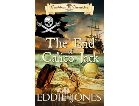 Livro The End Of Calico Jack De Eddie Jones (inglês)