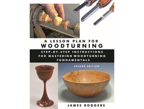 Livro A Lesson Plan for Woodturning, 2nd Edition de James Rodgers (Inglês)