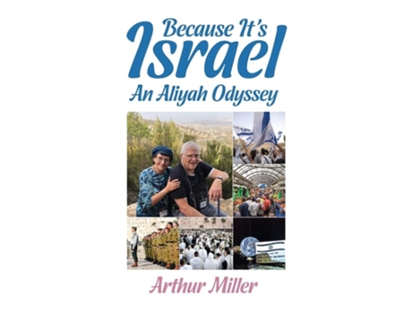 Livro Because Its Israel An Aliyah Odyssey De Arthur Miller (inglês)