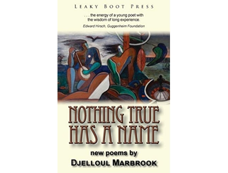 Livro Nothing True Has a Name de Djelloul Marbrook (Inglês)