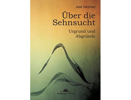 Livro Über die Sehnsucht German Edition de José Sánchez de Murillo (Alemão)