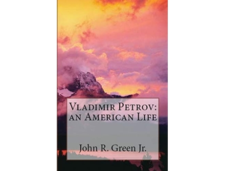 Livro Vladimir Petrov An American Life De John R Green Jr (inglês)