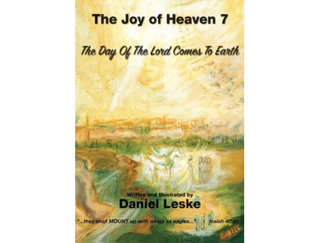 Livro The Joy Of Heaven Book 7 The Day Of The Lord Comes To Earth De Daniel Leske (inglês)