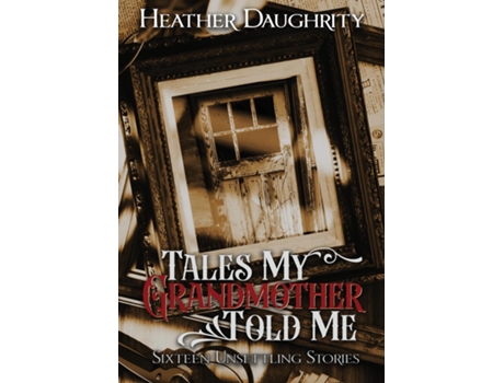 Livro Tales My Grandmother Told Me de Heather Daughrity (Inglês)